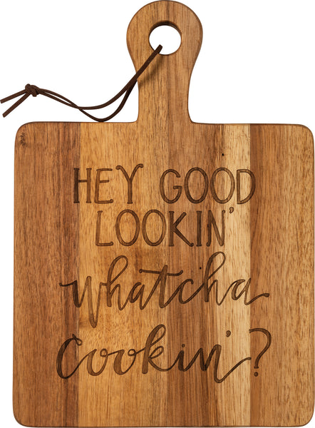 Cutting Board - Whatcha Cooking Good Looking
