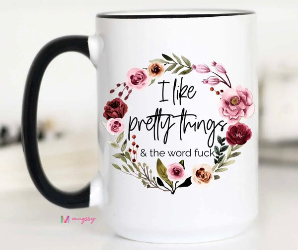 Coffee Mug | I Like Pretty
